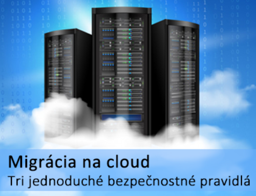 Migrácia na cloud: Tri jednoduché bezpečnostné pravidlá